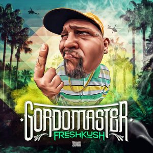 Gordo Master - Freshkush - Mixtape, 2017